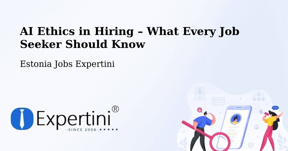 AI Ethics in Recruitment & Hiring – Kehra - Kehra, Estonia Jobs Expertini