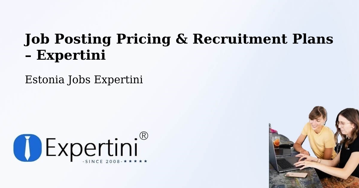 Job Posting Pricing & Recruitment Plans – Kehra - Kehra, Estonia Jobs Expertini