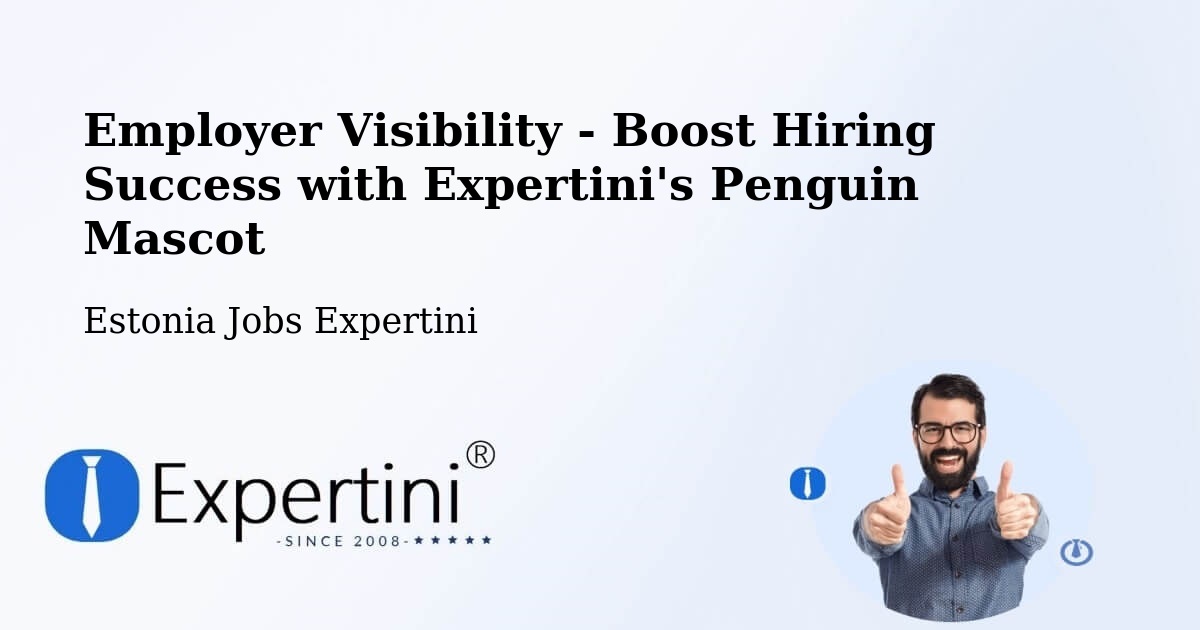 Employer Visibility Strategy – Kehra - Estonia Jobs Expertini